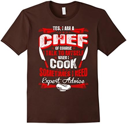 Mens Yes I Am A Chef Talk Myself Expert Advice TShirt Medium Brown