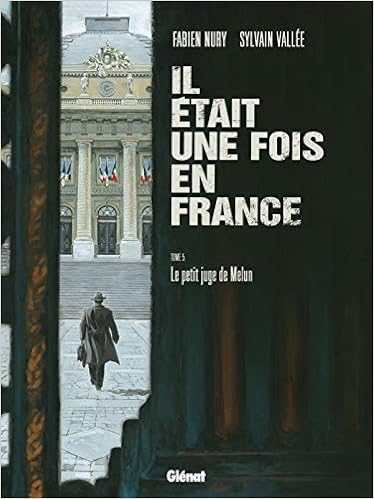 Amazon Fr Il Etait Une Fois En France Tome 5 Le Petit Juge De Melun Nury Fabien Vallee Sylvain Livres Amazon Fr Il Etait Une Fois En France Tome 5 Le Petit Juge De Melun Nury Fabien Vallee Sylvain Livres