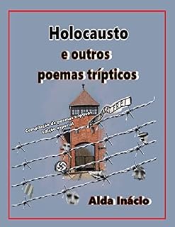 Livro Holocausto e outros poemas trípticos: Compilação de poemas trípticos - Edição especial