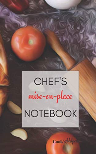 Chef's mise-en-place Notebook: Daily Notebook for Chef's (Notebooks for Chefs)