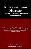 A Reformed Baptist Manifesto by 