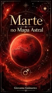 Livro Marte no Mapa Astral: Descomplicando sua força, coragem, desejo e poder de ação (Astrologia: Descomplicando os Planetas Livro 5)
