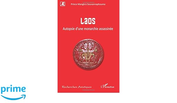 Laos Autopsie Dune Monarchie Assassinée French Edition - 