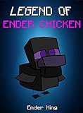 Legend Of EnderChicken: The Adventures With EnderPig And Enderman (ENDVENTURES SERIES Book 16)