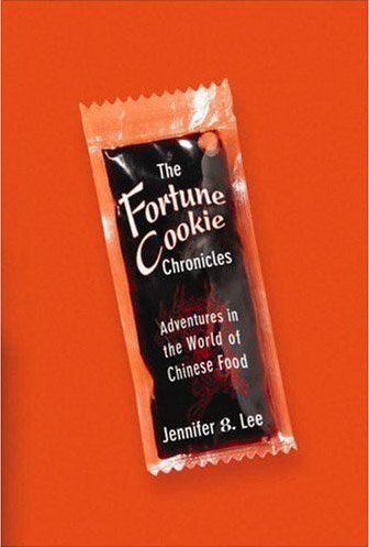 The Fortune Cookie Chronicles: Adventures in the World of Chinese Food, by Jennifer 8 Lee