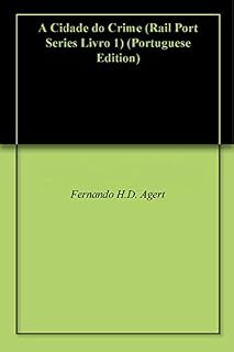Livro A Cidade do Crime (Rail Port Series Livro 1)
