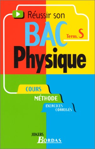 Réussir son bac physique, term. S