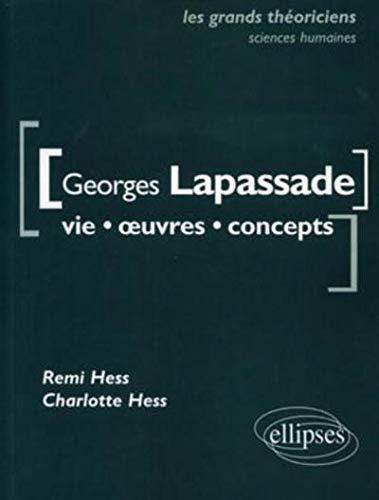 Georges Lapassade : Vie, oeuvres, concepts by Remi Hess, Charlotte Hess