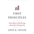 First Principles: Five Keys to Restoring America's Prosperity