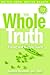 The Whole Truth Eating and Recipe Guide by