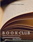 Book Journal: Book Club: Books I've read and books I want to read. by Books With Soul