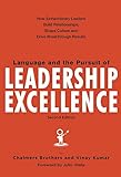 Language and the Pursuit of Leadership Excellence: How Extraordinary Leaders Build Relationships, Shape Culture and Drive Breakthrough Results