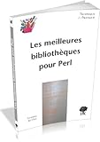 Les meilleures bibliothèques pour Perl (French Edition) by