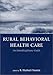 Rural Behavior Health Care: An Interdisciplinary Guide
