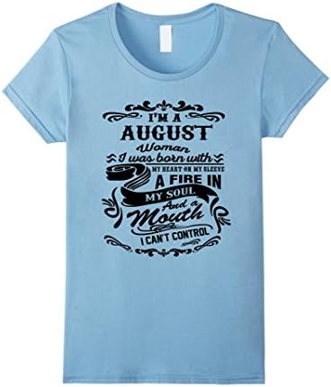 Womens I AM AUGUST WOMAN I WAS BORN WITH MY SOUL AND A MOUTH Large Baby Blue