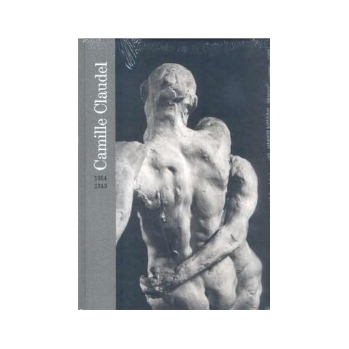 Camille Claudel (1864-1943) Camille Claudel (1864-1943)