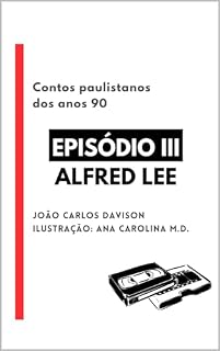 Livro Alfred Lee (Contos paulistanos dos anos 90 Livro 3)