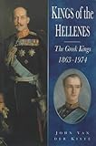Front cover for the book Kings of the Hellenes: The Greek Kings, 1863-1974 by John Van der Kiste