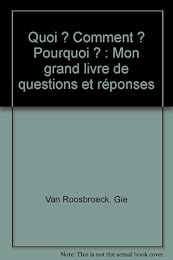 Quoi ? Comment ? Pourquoi ?