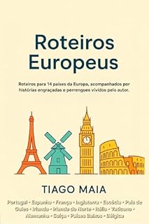 Livro Roteiros Europeus: Roteiros para 14 países da Europa, acompanhados por histórias engraçadas e perrengues vividos pelo autor.