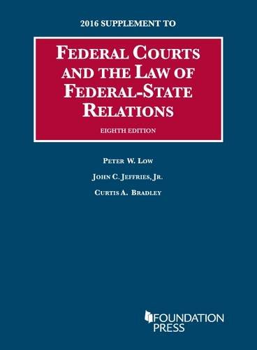 Federal Courts and the Law of Federal-State Relations: 2016 Supplement (University Casebook Series)