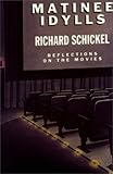 Front cover for the book Matinee Idylls: Reflections on the Movies by Richard Schickel