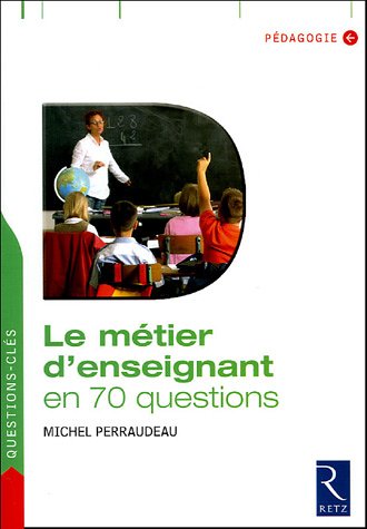 Le  métier d'enseignant en 70 questions