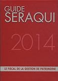 Guide Séraqui 2014 : Le fiscal de la gestion de patrimoine by 