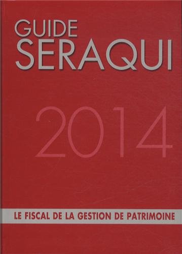 Guide Séraqui 2014 : Le fiscal de la gestion de patrimoine by Julien Séraqui