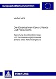 Image de Die Eisenbahnen Deutschlands und Frankreichs: Bewertung des Liberalisierungs- und Harmonisierungsprozesses anhand eines Reformvergleichs (Europäische