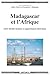 Madagascar et l'Afrique (French Edition) by