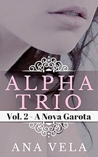 Livro Alpha Trio: Vol. 2 - A Nova Garota