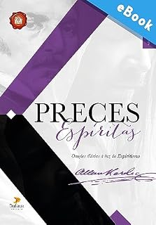 Preces Espíritas: Orações Diárias à Luz do Espiritismo (Série Culto no Lar)