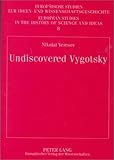 Undiscovered Vygotsky : Etudes on the Pre-History of Cultural-Historical Psychology, Veresov, Nikolai N., 0820443972
