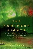 The Northern Lights: The True Story of the Man Who Unlocked the Secrets of the Aurora Borealis cover