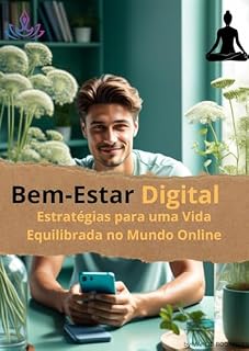 Livro Bem-Estar Digital: Estratégias para uma Vida Equilibrada no Mundo Online