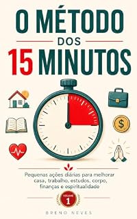 Livro O Método dos 15 Minutos: Pequenas ações diárias para melhorar casa, trabalho, estudos, corpo, finanças e espiritualidade