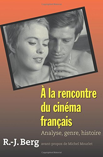À la rencontre du cinéma français: Analyse, genre,...