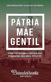 Livro Antologia Literária Pátria Mãe Gentil (Brasil Glorioso)