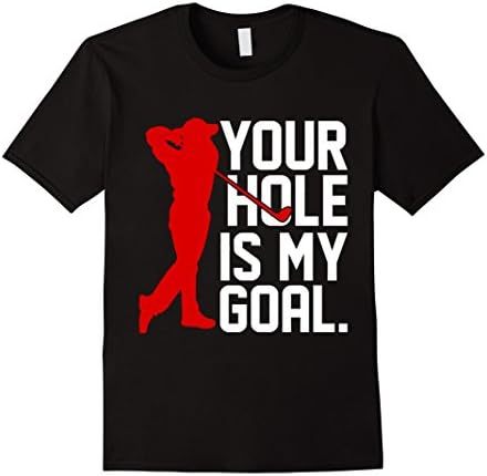 Funny Golfer Shirt Your Hole is My Goal Golf Gifts for Men
