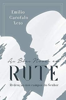 Livro As boas novas em Rute: Redenção nos campos do Senhor