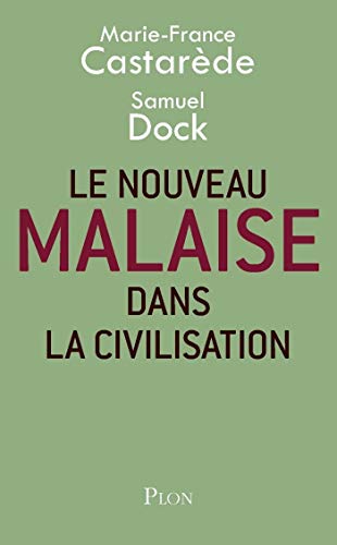 Le nouveau malaise dans la civilisation (Hors collection) (French Edition) by Marie-France CASTAREDE