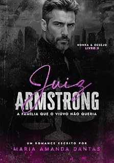 Livro Juíz Armstrong - A Família Que O Viúvo Não Queria : ( Série Honra e Desejo )