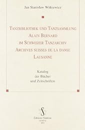 Tanzbibliothek und Tanzsammlung Alain Bernard im Schweizer Tanzarchiv