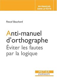Anti-manuel d'orthographe