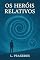 Livro Os Heróis Relativos: Adam, Rel e Mori