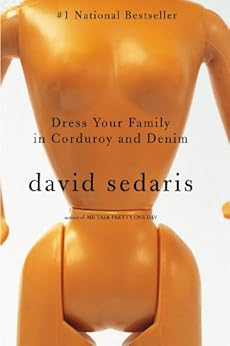 Dress Your Family in Corduroy and Denim by [Sedaris, David]