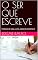 Livro O SER QUE ESCREVE: POEMAS DE VIDA, LUTA, AMOR E EXISTENCIA