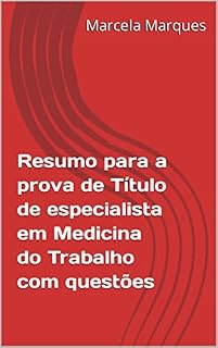 Resumo para a prova de Título de Especialista em Medicina do Trabalho com questões