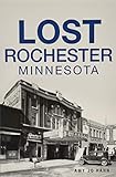 Lost Rochester, Minnesota by 